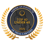 American Institute of Trial Lawyers - 2025 Top 40Under40 American Institute of Trial Lawyers - 2025 Top 40Under40